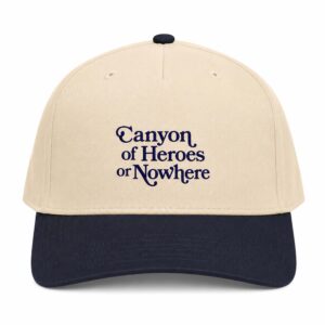 Canyon Of Heroes Or Nowhere Hat
