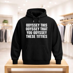 Odyssey This Odyssey That You Odyssey These Titties Shirt (3)