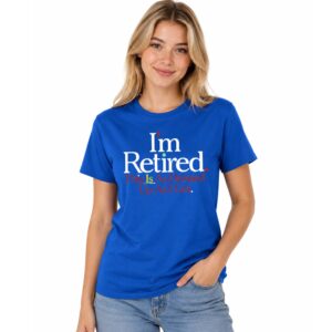 Rihanna I'm Retired This Is As Dressed Up As I Get Shirt (2)