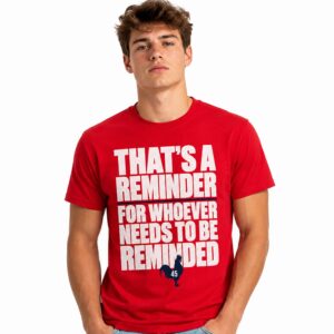 That's A Reminder For Whoever Needs To Be Reminded 45 Shirt (2)