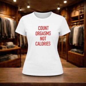 Gayle Rankin Count Orgasms Not Calories Shirt (2)
