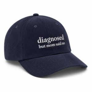 Diagnosed But Mom Said No Hat (2)