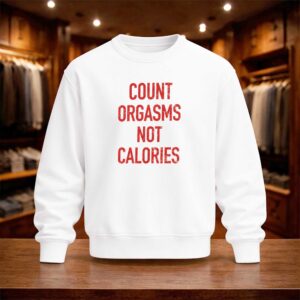 Gayle Rankin Count Orgasms Not Calories Shirt (4)