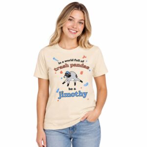 In A World Full Of Trash Pandas Be A Jimothy Shirt (3)