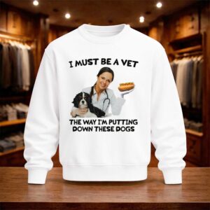 I Must Be A Vet The Way I'm Putting Down These Dogs Shirt (4)