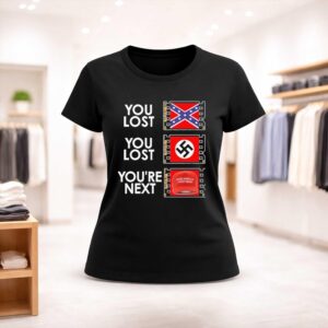 You Lost You Lost You’re Next Shirt (2)