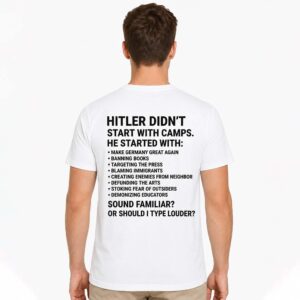 Hitler Didn’t Start With Camps He Started With Make Germany Great Again Shirt (2)