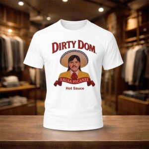 Dirty Dom Tapatio Shirt