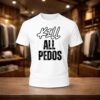 You’re Telling Me The Entire City Of Boston Creamed In This Pie Shirt