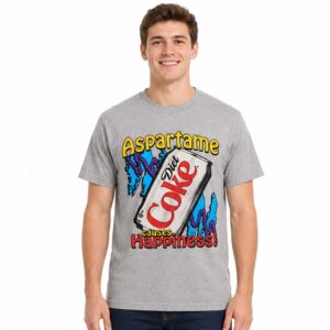 Aspartame Causes Happiness Diet Coke Shirt