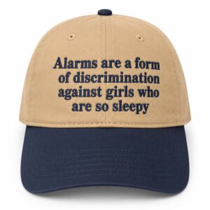 Alarms Are A Form Of Discrimination Against Girls Who Are So Sleepy Hat