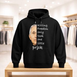 Dr Fauci Killing Freedom Only Took One Little Prick Anti Vaccine Shirt (3)