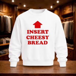 Insert Cheesy Bread Shirt (3)