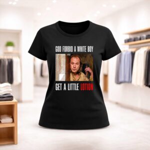 Ted Levine God Forbid A White Boy Get A Little Lotion Shirt (2)
