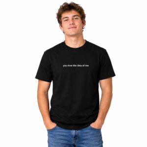 Madelyn Cline You Love The Idea Of Me Shirt (3)