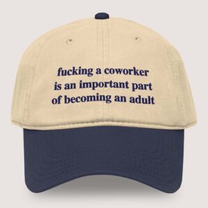 Fucking A Coworker Is An Important Part Of Becoming An Adult Hat (2)
