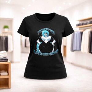 Thought You Liked Big Girls Shirt (2)