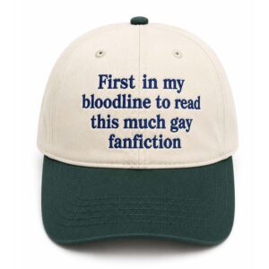First In My Bloodline To Read This Much Gay Fanfiction Hat