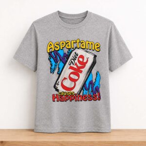 Aspartame Causes Happiness Diet Coke Shirt (2)