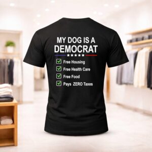 My Dog Is A Democrat Shirt