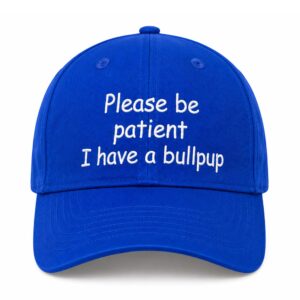 Please Be Patient I Have A Bullpup Hat