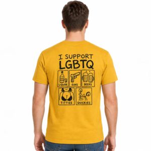 I Support LGBTQ Liquor Guns Beers Titties Quickies Shirt (2)