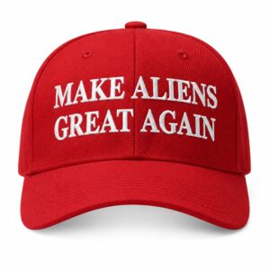 Make Aliens Great Again Hat