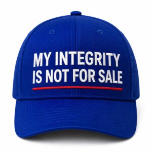 My Integrity Is Not For Sale Hat