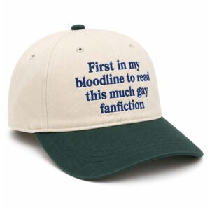 First In My Bloodline To Read This Much Gay Fanfiction Hat (3)