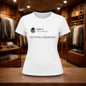 Chloe Bailey Go To Hell Jobless Hoe Shirt (2)