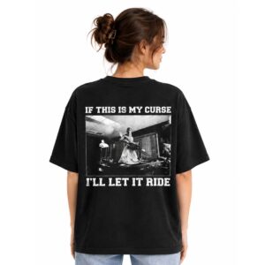Ariana Grande If This Is My Curse I'll Let It Ride Shirt (3)