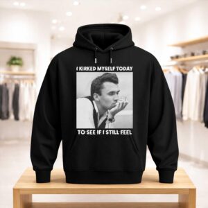 I Kirked Myself Today To See If I Still Feel Shirt (3)