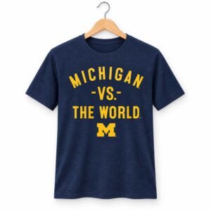 Michigan Wolverines Vs The World Shirt (2)