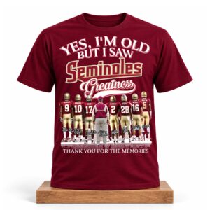 Yes, I’m Old But I Saw Seminoles Greatness Shirt