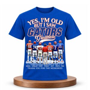 Yes, I’m Old But I Saw Gators Greatness Shirt