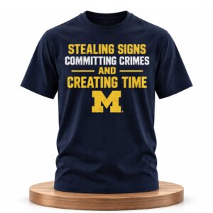 Stealing Signs Committing Crimes And Creating Time Shirt (2)