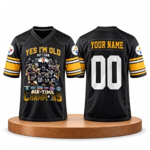 Yes, I’m Old But I Saw Steelers Six-Time Champions Jersey