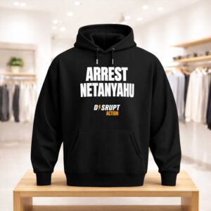 Arrest Netanyahu Disrupt Action Shirt (3)