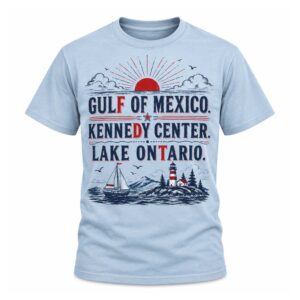 Gulf Of Mexico Kennedy Center Lake Ontario Shirt