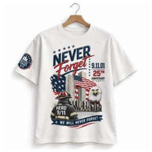 Never Forget 911 25th Anniversary We Will Never Forget Shirt (1)