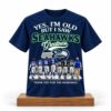 Yes, I’m Old But I Saw Longhorns Greatness Shirt