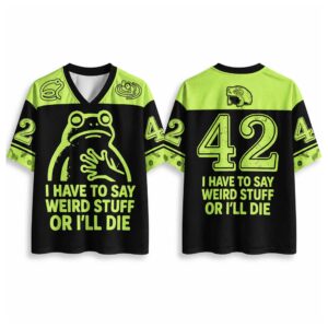 I Have To Say Weird Stuff Or I’ll Die Mesh Jersey