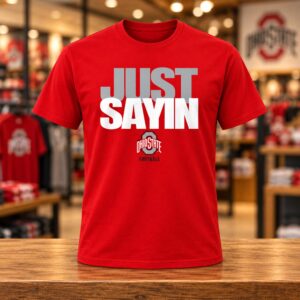 Just Sayin Ohio State Football Shirt (1)