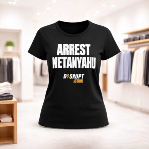 Arrest Netanyahu Disrupt Action Shirt (2)