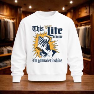 This Miller Lite Of Mine I'm Gonna Let It Shine Shirt (4)