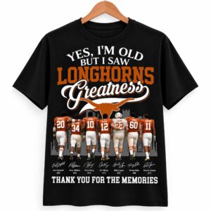 Yes, I'm Old But I Saw Longhorns Greatness Shirt (2)