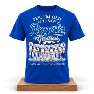 Yes, I’m Old But I Saw Royals Greatness Shirt