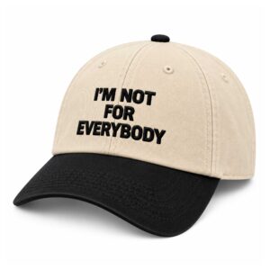 I'm Not For Everybody Hat (3)