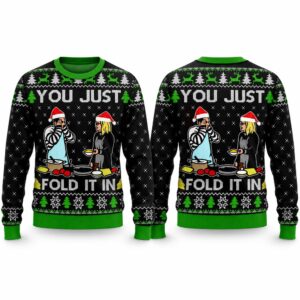 2026 Christmas You Just Fold It In Ugly Sweater