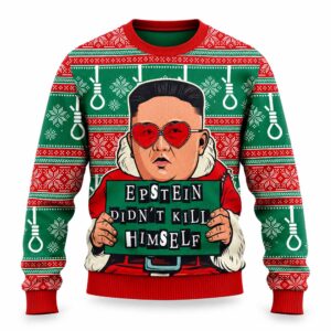 2026 Christmas Kim Jong Un Epstein Didn’t Kill Himself Ugly Sweater